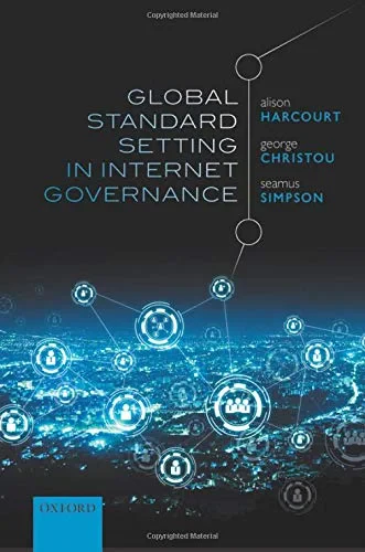 Coperta cărții "Global Standard Setting in Internet Governance" de Harcourt, Alison; Christou, George; Simpson, Seamus, Alison, George, Christou, Simpson