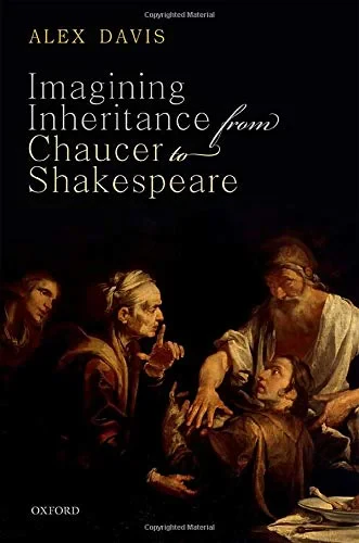 Coperta cărții "Imagining Inheritance from Chaucer to Shakespeare" de Davis, Alex
