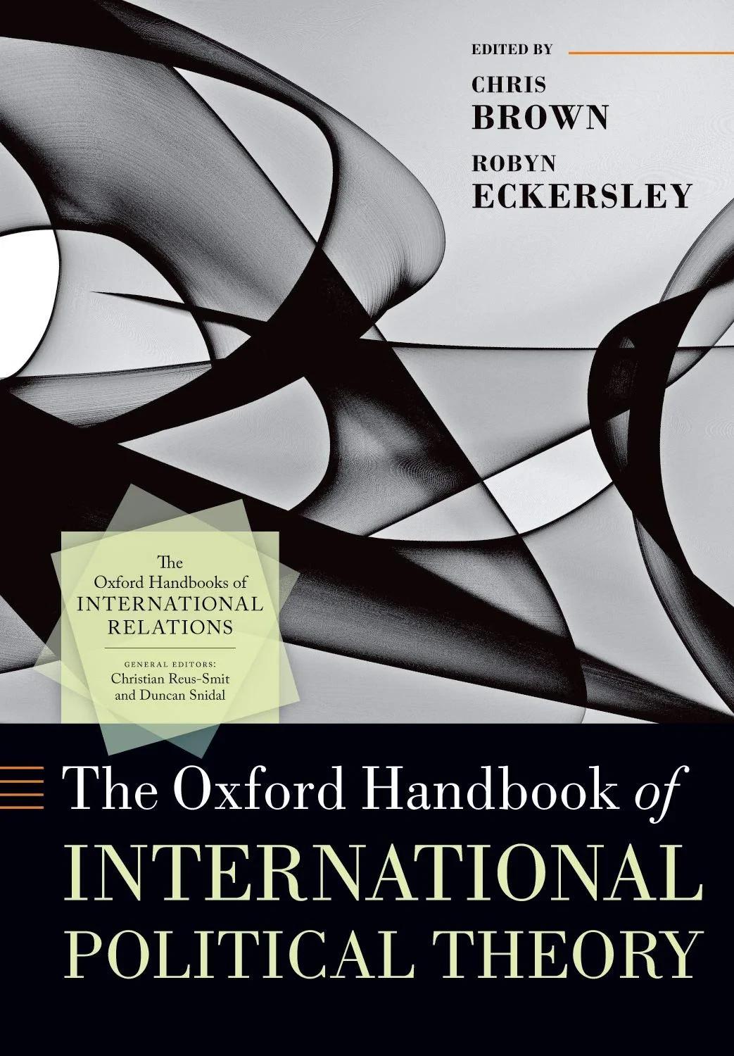 Coperta cărții "The Oxford Handbook of International Political Theory" de Brown, Chris; Eckersley, Robyn, Chris, Eckersley