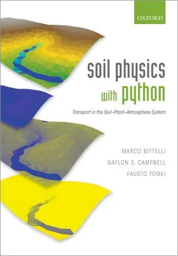 Coperta cărții "Soil Physics with Python" de Bittelli, Marco; Campbell, Gaylon S.; Tomei, Fausto, Marco, Campbell, Gaylon S., Tomei