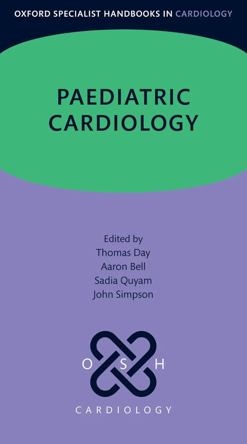 Coperta cărții "Paediatric Cardiology" de John Simpson, Thomas Day, Aaron Bell, Sadia Quyam
