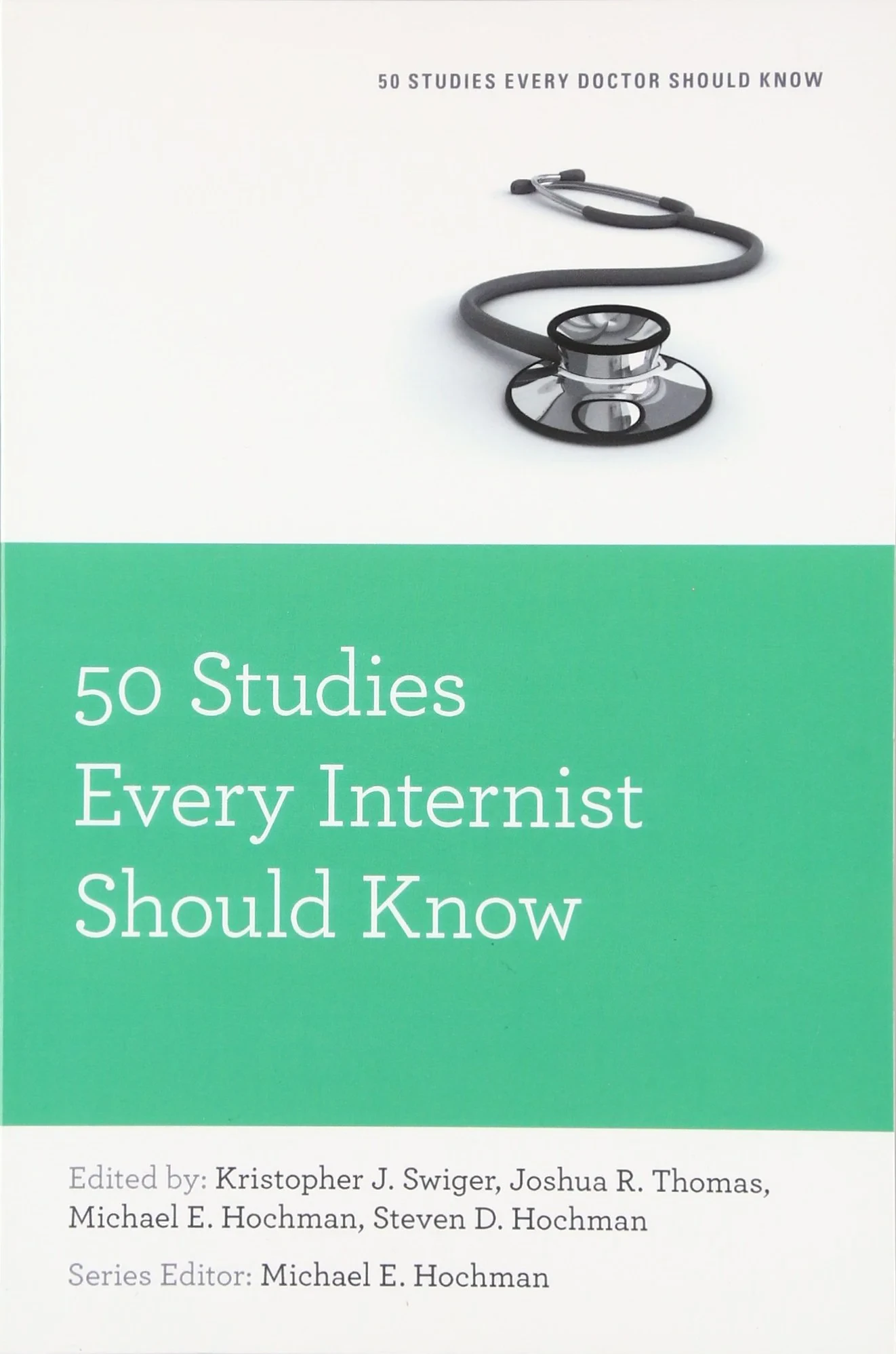 Coperta cărții "50 Studies Every Internist Should Know" de Kristopher J. Swiger, Joshua R. Thomas, Michael E. Hochman, Steven D. Hochman