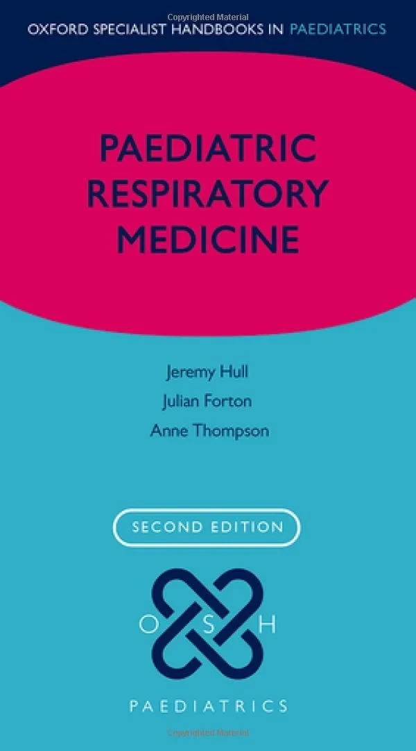 Coperta cărții "Paediatric Respiratory Medicine 2/e (Oxford Specialist Handbooks in Paediatrics) " de Jeremy Hull, Julian Forton, Anne Thomson