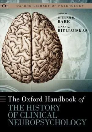 The Oxford Handbook of the History of Clinical Neu...