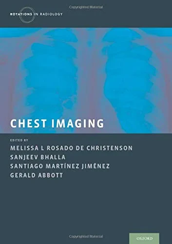 Coperta cărții "Chest Imaging (Rotations in Radiology) " de Santiago Martinez-Jimenez, Melissa Rosado de Christenson (Editor), Sanjeev Bhalla, Gerald Abbott