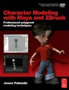 Coperta cărții "Character Modeling with Maya and ZBrush" de Jason Patnode