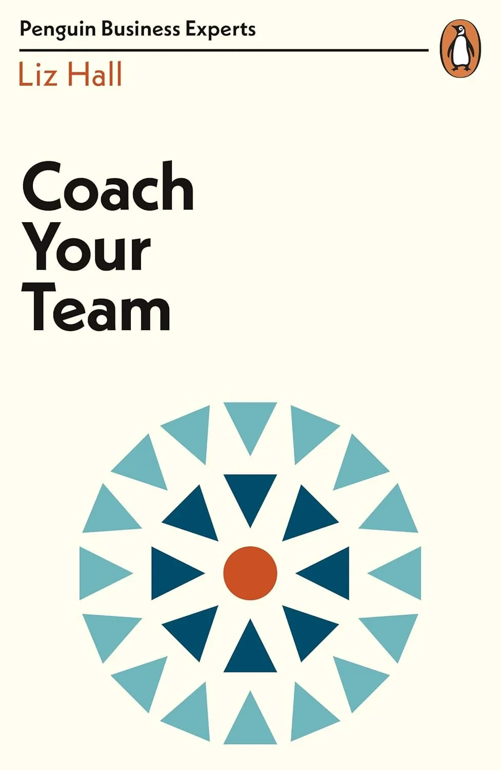 Coperta cărții "Coach Your Team (Penguin Business Experts Series)" de Liz Hall