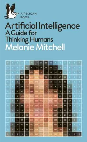 Coperta cărții "Artificial Intelligence: A Guide for Thinking Humans" de Melanie Mitchell