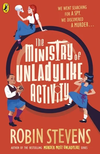Coperta cărții "The Ministry of Unladylike Activity" de Robin Stevens