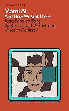 Coperta cărții "Moral AI" de Jana Schaich Borg, Walter Sinnott-Armstrong, Vincent Conitzer