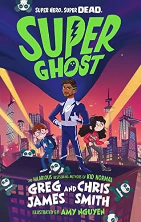 Coperta cărții "Super Ghost" de Chris Smith, Greg James