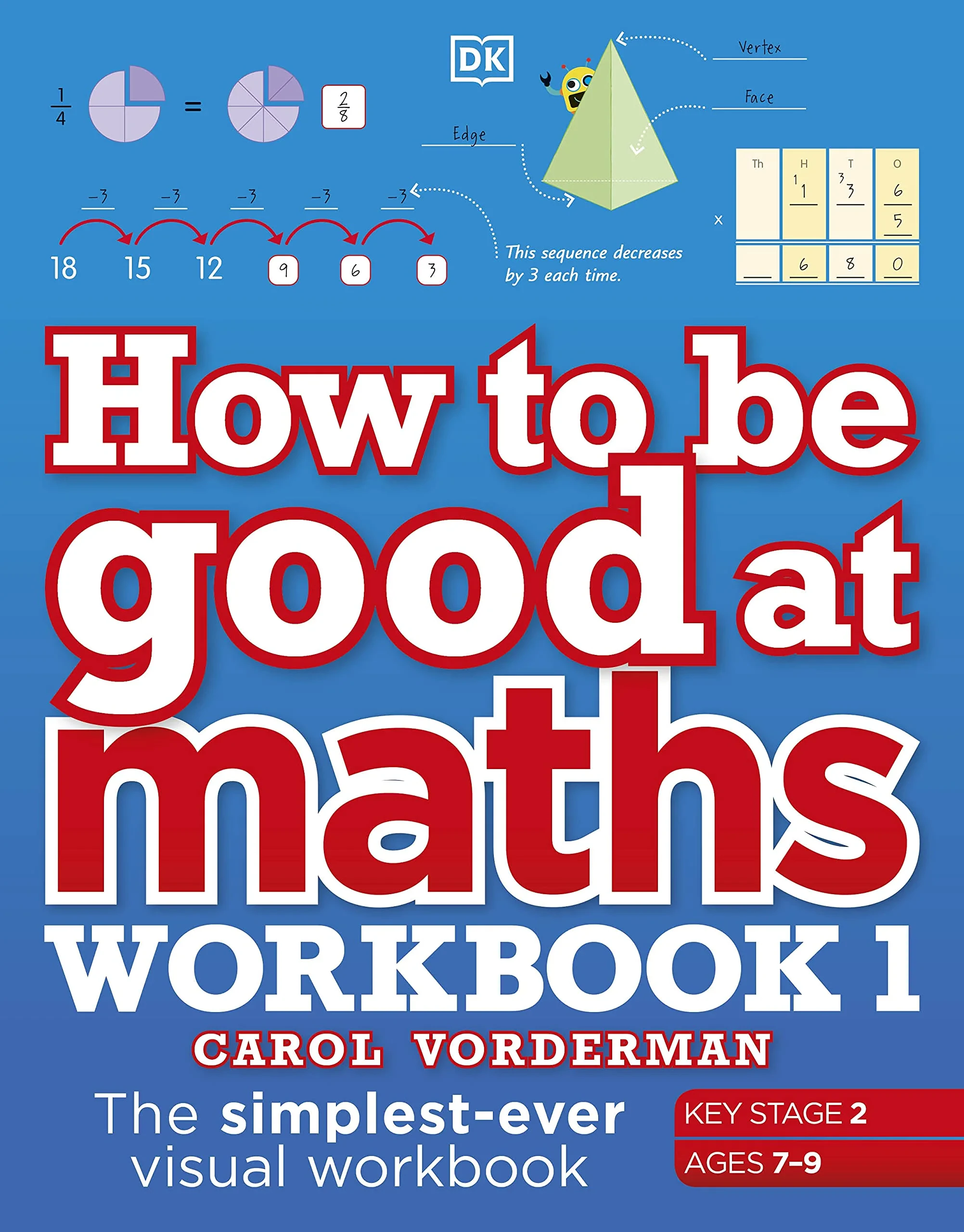 Coperta cărții "How to be Good at Maths Workbook 1, Ages 7-9" de Carol Vorderman