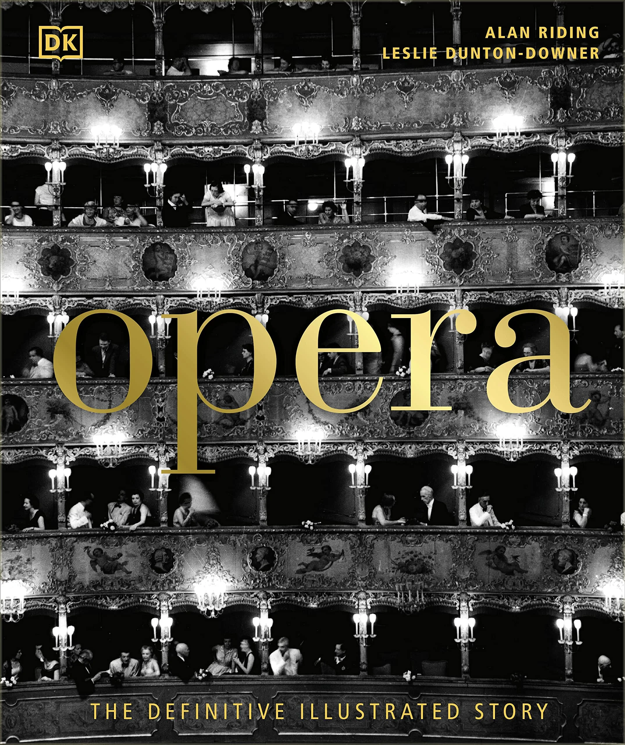 Coperta cărții "Opera: The Definitive Illustrated Story" de Alan Riding, Leslie Dunton-Downer
