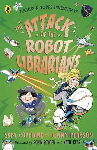 Coperta cărții "The Attack of the Robot Librarians" de Sam Copeland, Jenny Pearson