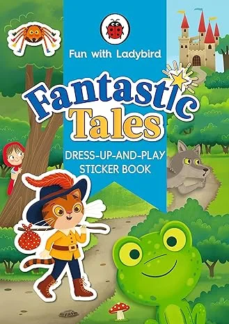 Coperta cărții "Fun With Ladybird: Dress-Up-And-Play Sticker Book: Fantastic Tales" de Ladybird