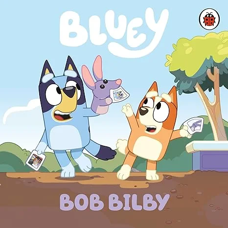 Coperta cărții "Bluey: Bob Bilby" de Bluey