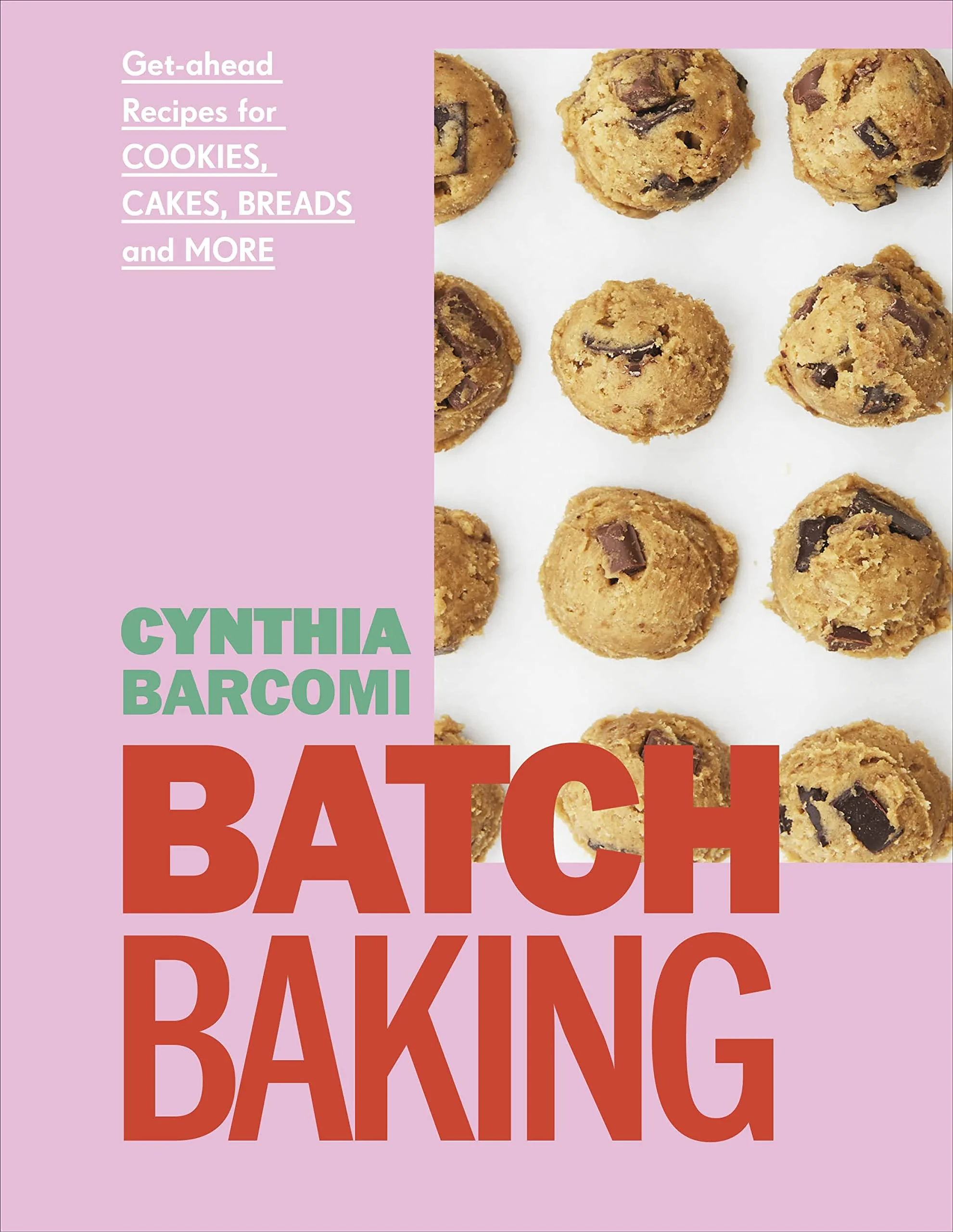 Coperta cărții "Batch Baking: Get-ahead Recipes for Cookies, Cakes, Breads and More" de Cynthia Barcomi