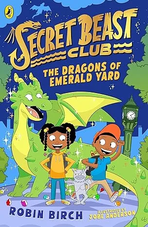 Coperta cărții "Secret Beast Club: The Dragons of Emerald Yard" de Robin Birch