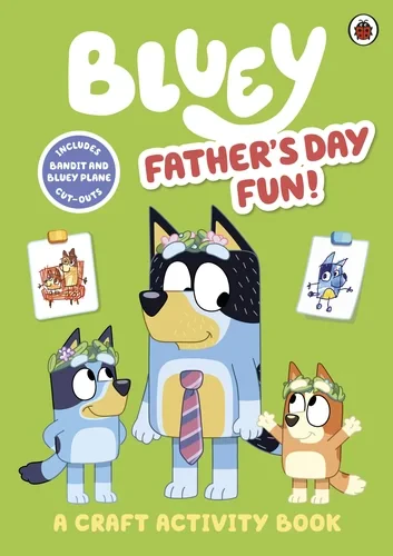 Coperta cărții "Bluey: Father’s Day Fun Craft Book" de Bluey