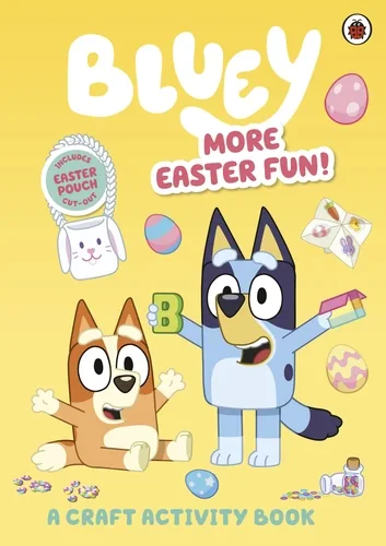 Coperta cărții "Bluey: More Easter Fun!: A Craft Activity Book" de Bluey