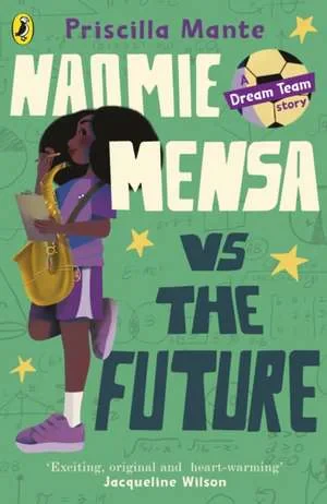 Coperta cărții "The Dream Team: Naomie Mensa vs. the Future" de Priscilla Mante