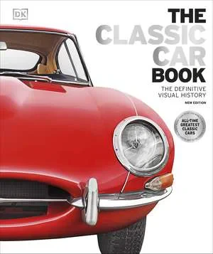 Coperta cărții "The Classic Car Book: The Definitive Visual History" de DK Giles Chapman