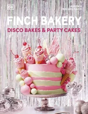 Coperta cărții "Finch Bakery Disco Bakes and Party Cakes" de Lauren Finch, Rachel Finch