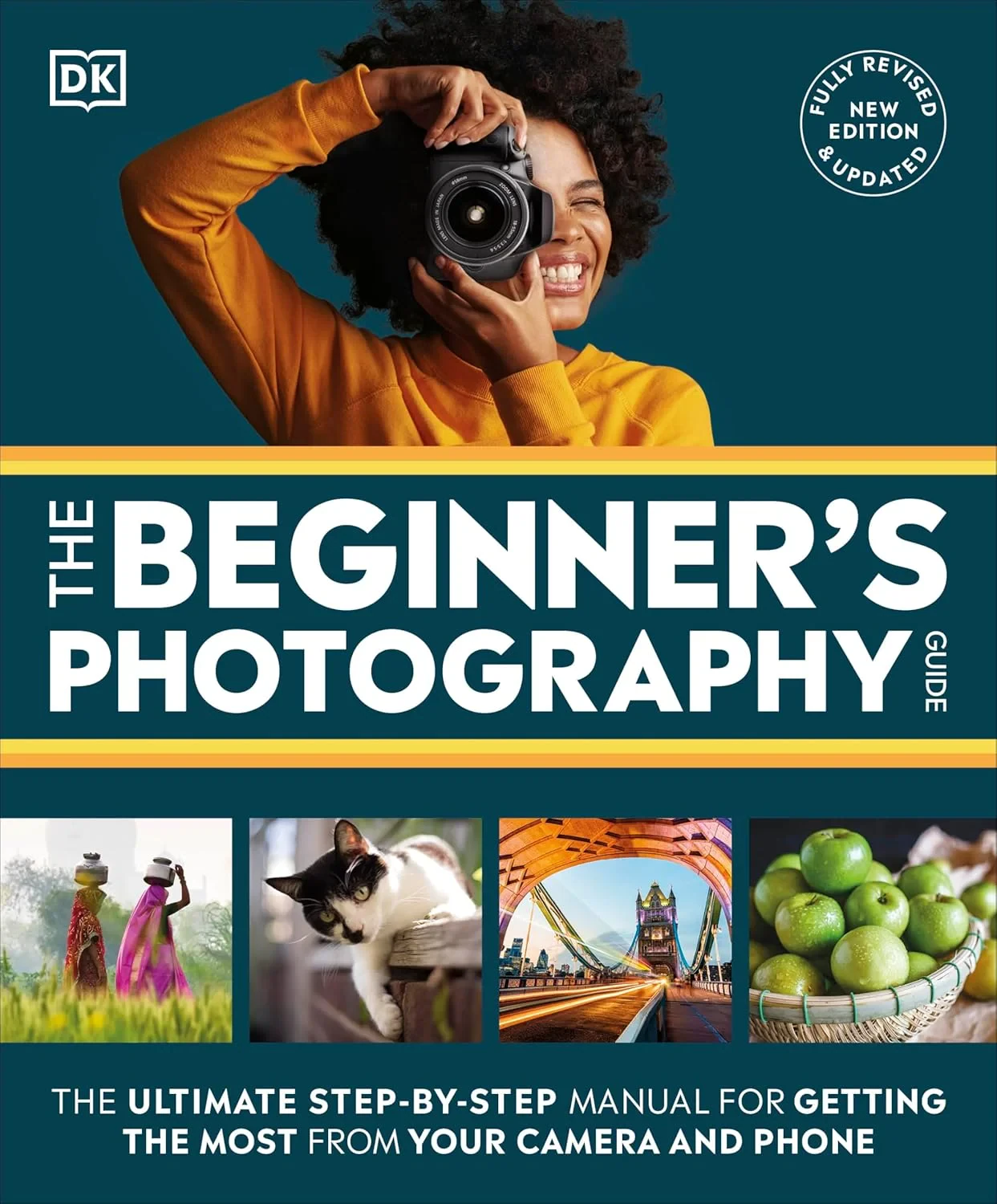 Coperta cărții "The Beginner’s Photography Guide: The Ultimate Step-by-Step Manual for Getting the Most from Your Camera and Phone" de DK