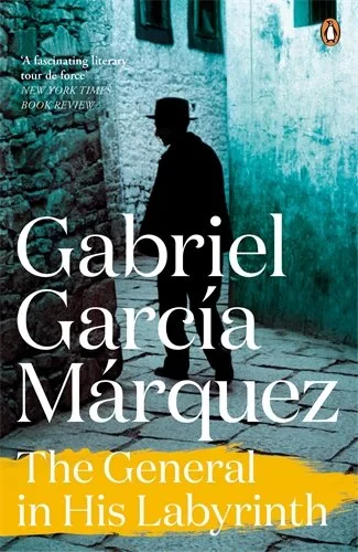 Coperta cărții "The General in His Labyrinth" de Gabriel Garcia Marquez