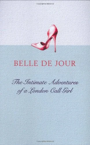 Coperta cărții "The Intimate Adventures of a London Call Girl" de Belle de Jour