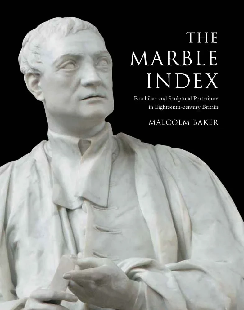 Coperta cărții "Marble Index. Roubiliac and Sculptural Portraiture in Eighteenth-Century Britain" de Baker Malcolm