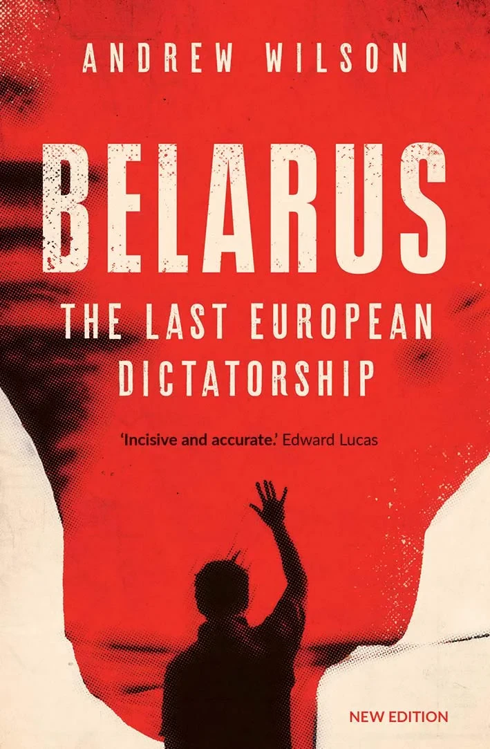 Coperta cărții "Belarus: The Last European Dictatorship" de Andrew Wilson