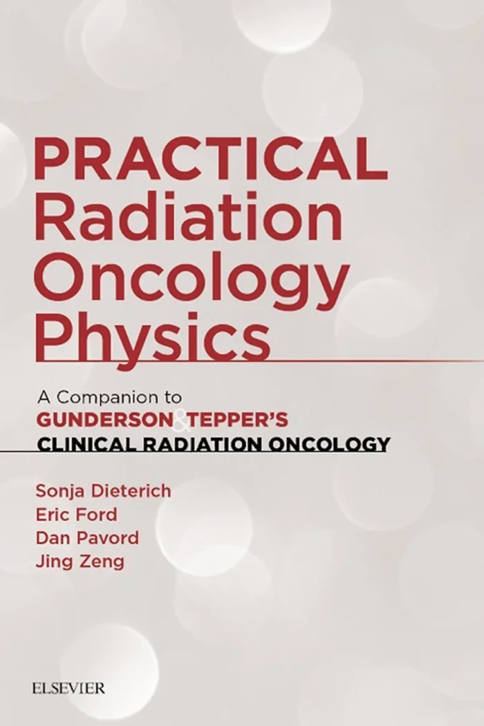 Coperta cărții "Practical Radiation Oncology Physics, A Companion to Gunderson &amp; Tepper's Clinical Radiation Oncology" de Ford, Dieterich, Pavord &amp; Zeng