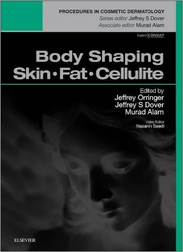 Coperta cărții "Body Shaping: Skin Fat Cellulite: Procedures in Cosmetic Dermatology Series, 1e" de Jeffrey S. Orringer, Murad Alam, Jeffrey S. Dover