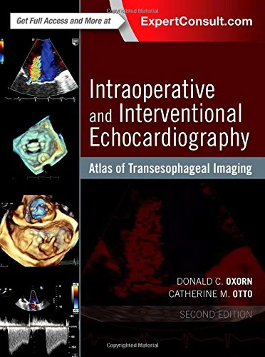 Coperta cărții "Intraoperative and Interventional Echocardiography: Atlas of Transesophageal Imaging, 2e " de Donald Oxorn MD CM FRCPC FACC DNBE, Catherine M. Otto MD