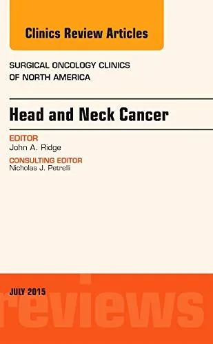 Coperta cărții "Head and Neck Cancer, An Issue of Surgical Oncology Clinics of North America, Volume 24-3" de Ridge