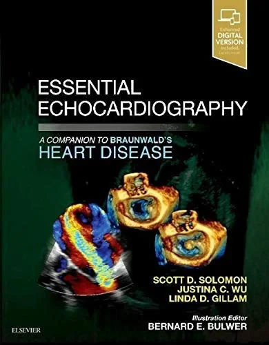 Coperta cărții "Essential Echocardiography: A Companion to Braunwald’s Heart Disease, 1edition" de Scott D Solomon MD, Justina Wu MD, Linda D. Gillam