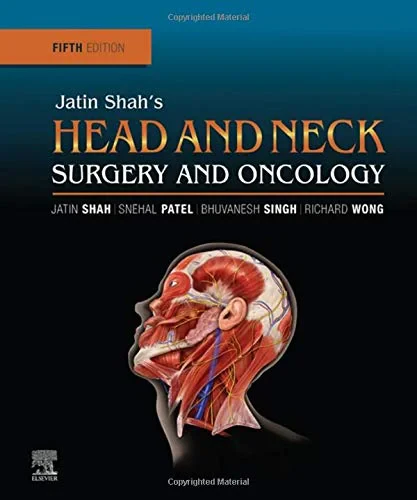 Coperta cărții "Jatin Shah’s Head and Neck Surgery and Oncology" de Shah MD MS (Surg) PhD (Hon) FACS Hon. FRCS (Edin) Hon. FRACS Hon. FDSRCS (Lond), Jatin P. (Author)