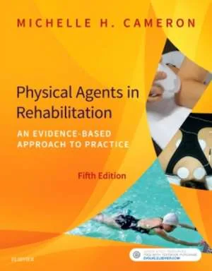 Coperta cărții "Physical Agents in Rehabilitation: An Evidence-Based Approach to Practice, 5e" de Michelle H. Cameron