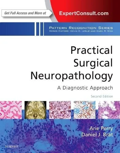 Coperta cărții "Practical Surgical Neuropathology: A Diagnostic Approach: A Volume in the Pattern Recognition Series, 2e" de Arie Perry MD, Daniel J. Brat MD PhD