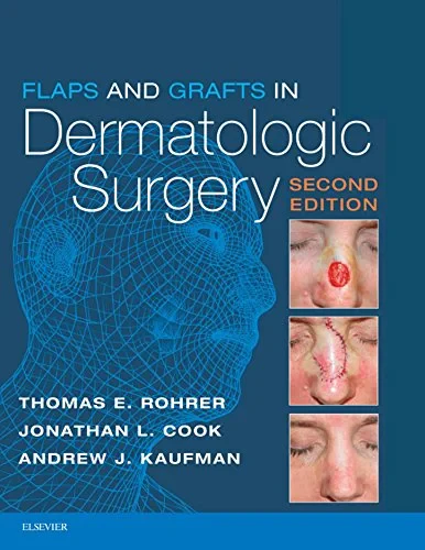 Coperta cărții "Flaps and Grafts in Dermatologic Surgery, 2nd Edition" de Rohrer, Cook &amp; Kaufman