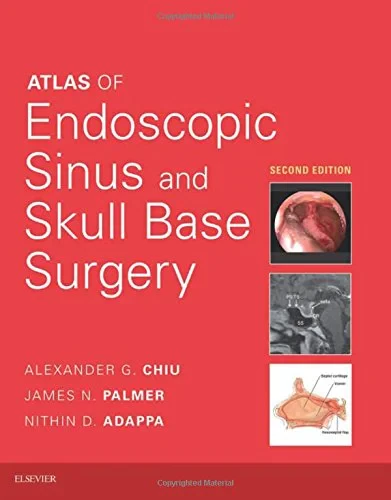 Coperta cărții "Atlas of Endoscopic Sinus and Skull Base Surgery, 2nd Edition" de Alexander G. Chiu, James N. Palmer, Nithin D Adappa
