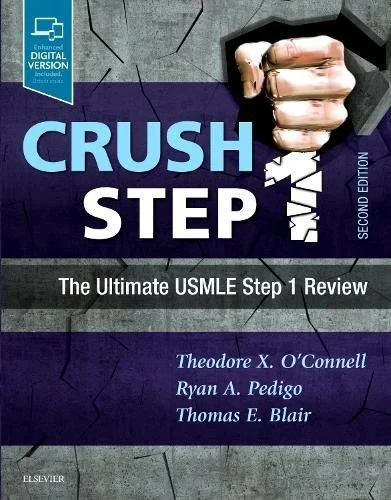 Coperta cărții "Crush Step 1: The Ultimate USMLE Step 1 Review, 2e" de Theodore X. O'Connell MD, Ryan A. Pedigo MD