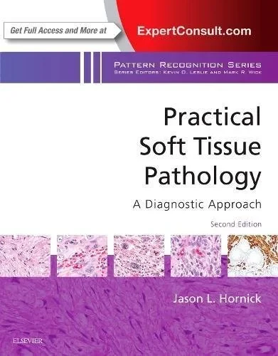 Coperta cărții "Practical Soft Tissue Pathology: A Diagnostic Approach, 2nd Edition " de Jason L. Hornick