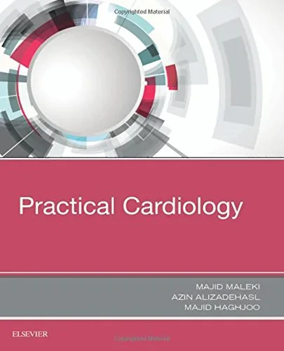 Coperta cărții "Practical Cardiology, 1e " de Majid Maleki MD FACC FESC FAPSC (Author), Azin Alizadehasl MD FACC FASE