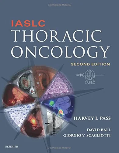 Coperta cărții "IASLC Thoracic Oncology, 2nd Edition" de Harvey Pass, David Ball, Giorgio Scagliotti