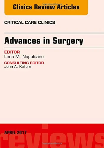 Coperta cărții "Advances in Surgery, An Issue of Critical Care Clinics, 1e: Volume 33-2" de Lena M. Napolitano