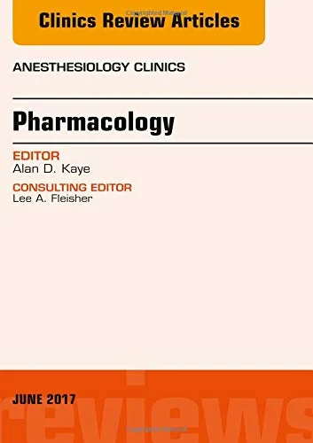 Coperta cărții "Pharmacology, An Issue of Anesthesiology Clinics, 1e: Volume 35-2 (The Clinics: Internal Medicine)" de Alan D. Kaye MD PhD DABA DABPM DABIPP