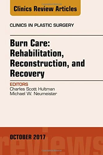 Coperta cărții "Burn Care: Reconstruction, Rehabilitation, and Recovery, An Issue of Clinics in Plastic Surgery, Volume 44-4" de Hultman, �Neumeister