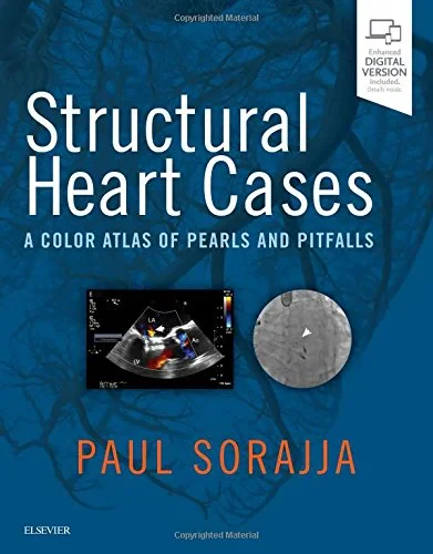 Coperta cărții "Structural Heart Cases: A Color Atlas of Pearls and Pitfalls 1st Edition" de Paul Sorajja, Wesley A Pedersen